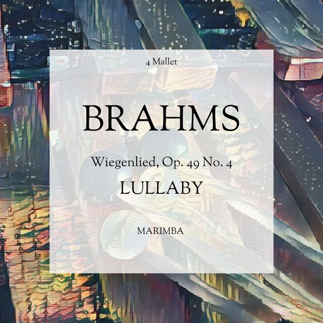Brahms: Wiegenlied Op. 49 No. 4 (Marimba Version)