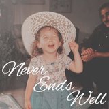 Never Ends Well
