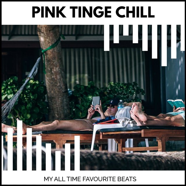 Pink Tinge Chill - My All Time Favourite Beats