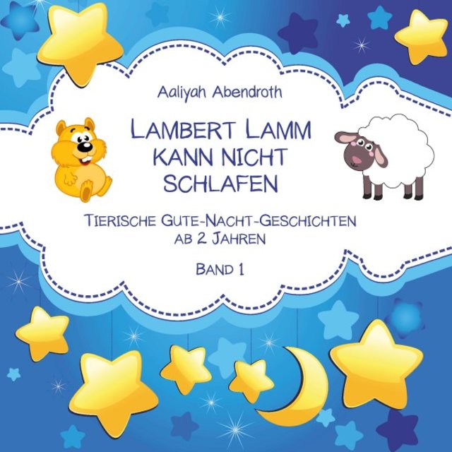 Lambert Lamm kann nicht schlafen (Tierische Gute-Nacht-Geschichten (Band 1))