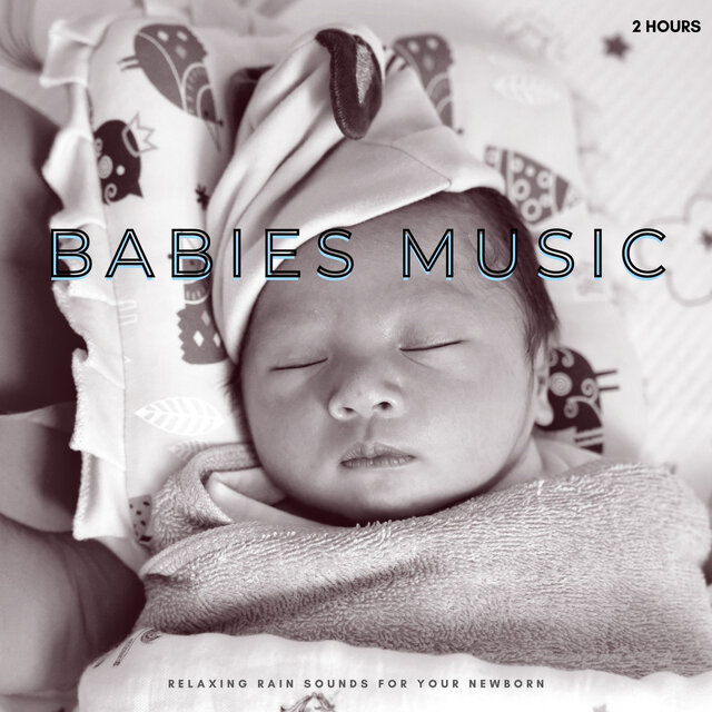 Babies Music: Relaxing Rain Sounds For Your Newborn - 2 Hours