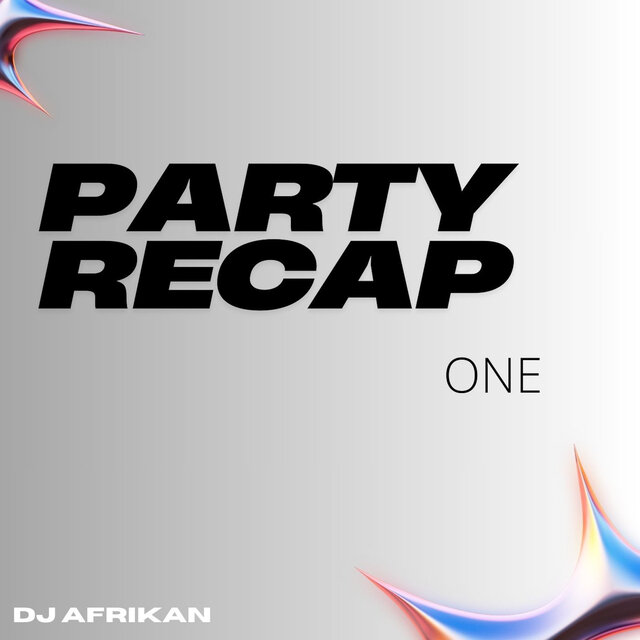 PARTY RECAP ONE