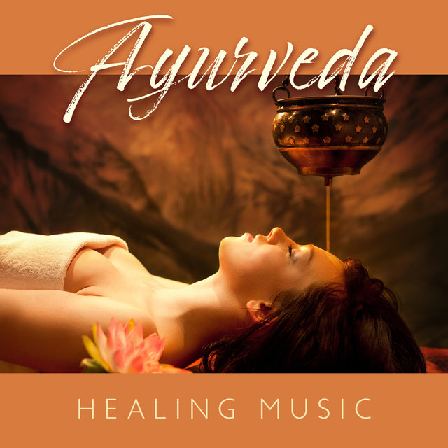 Ayurveda Healing Music - Relaxing Lounge Music for Spa, Beauty Therapy, Wellness, Indian Massage (Relax & Meditation)