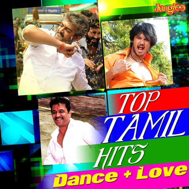 Top Tamil Hits - Dance + Love