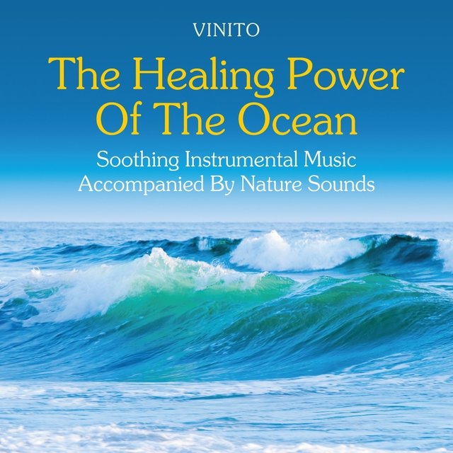 The Healing Power of the Ocean: Soothing Instrumental Music Accompanied by Nature Sounds