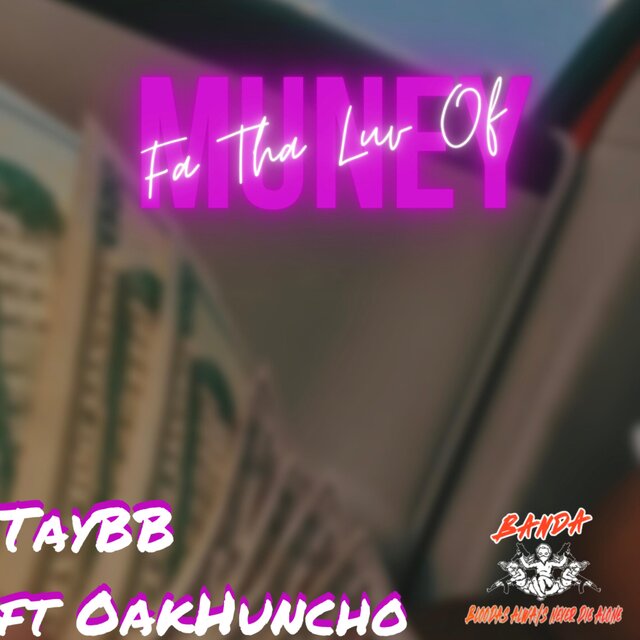 Fa Tha Luv Of Muney