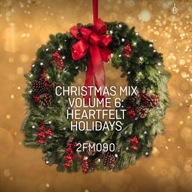 2FM090 Christmas Mix Volume 6: Heartfelt Holidays (Christmas Mix)