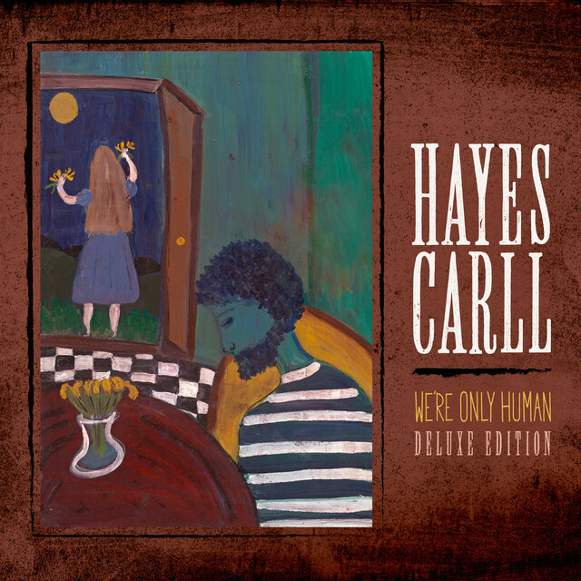 We're Only Human (Deluxe Edition) by Hayes Carll on TIDAL