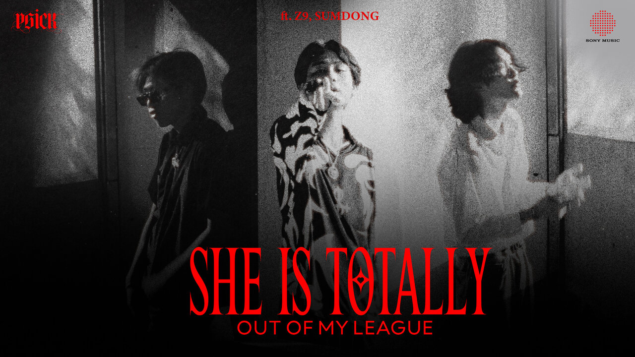 SHE IS TOTALLY OUT OF MY LEAGUE (feat. Z9 & SUMDONG) (Official Music Video)