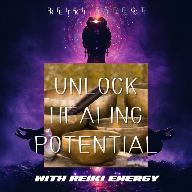 Unlock Healing Potential with Reiki Energy