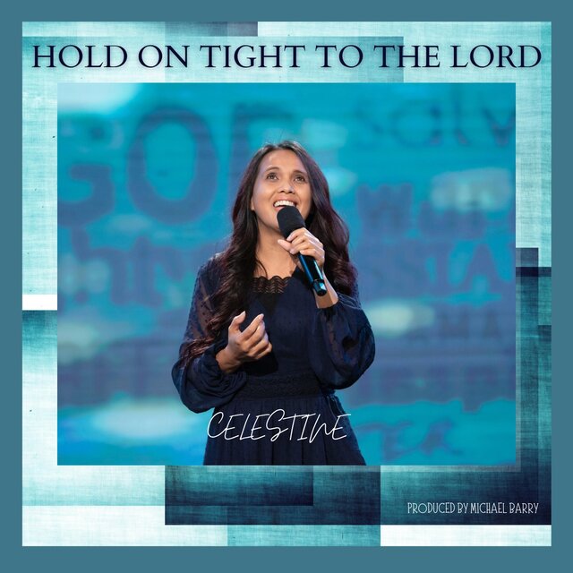 Hold on Tight to the Lord