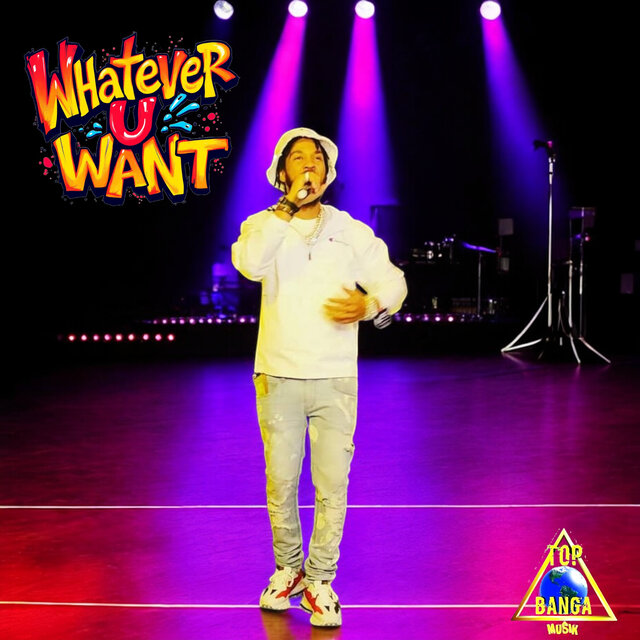 Whatever U Want