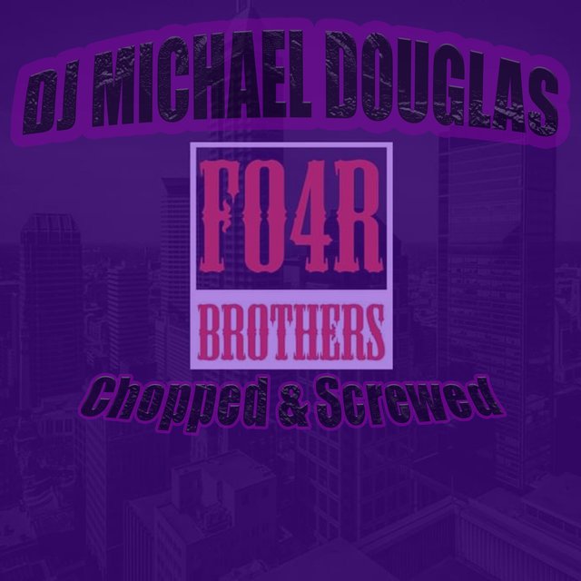 Fo4r Brothers (Chopped & Screwed)