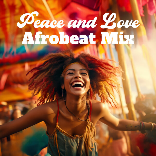 Peace and Love Afrobeat Mix