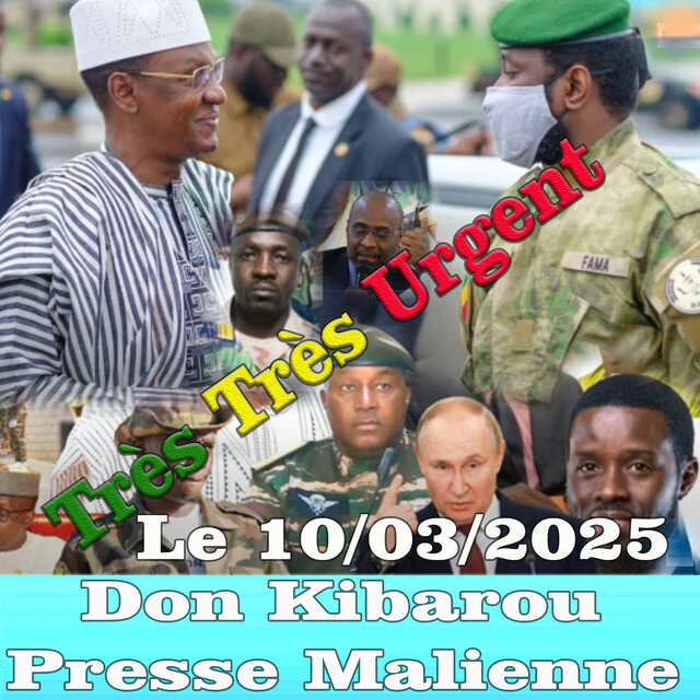 Très Très Urgent Don Kibarou Presse Malienne Le 10.03.2025