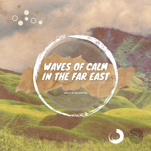 Waves of Calm in the Far East