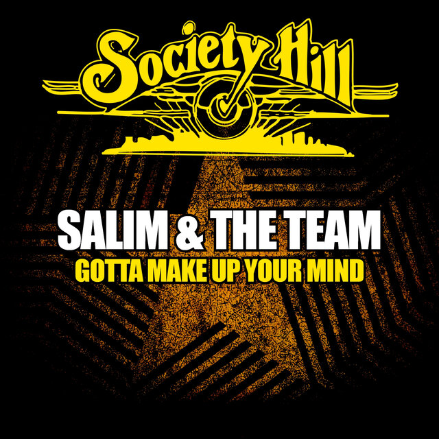 Cover art for album Gotta Make Up Your Mind by Salim & The Team