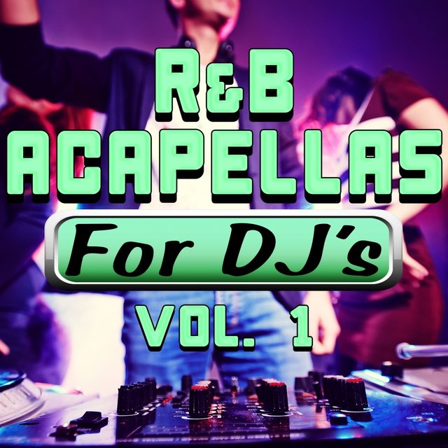 R&B Acapellas for DJ's, Vol. 1