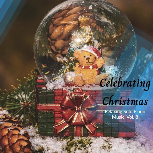 Celebrating Christmas - Relaxing Solo Piano Music, Vol. 8