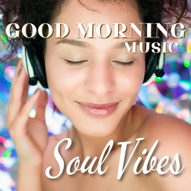 Good Morning Music, Soul Vibes