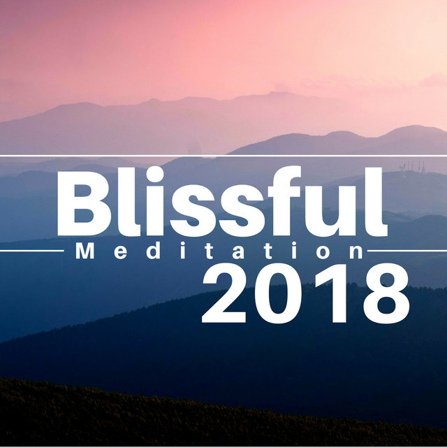 Blissful Meditation 2018 - Positive Energy Release