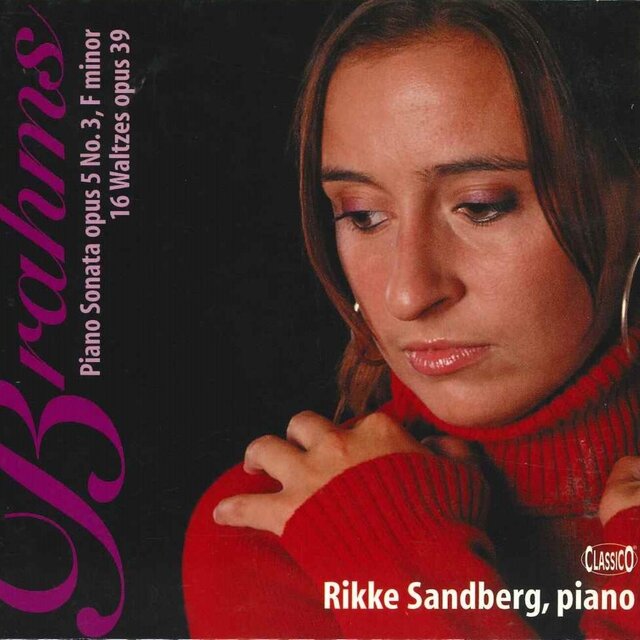 Brahms: Piano Sonata Opus 5 No. 3, F minor & 16 Waltzes Opus 39