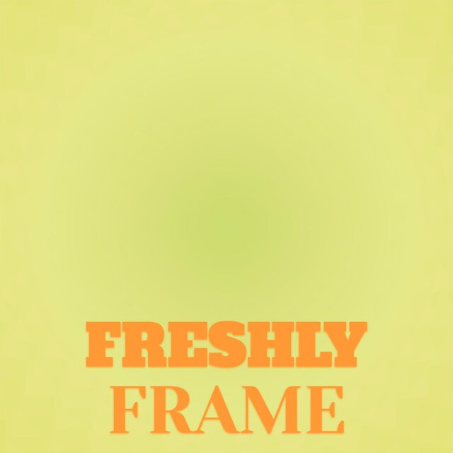 Freshly Frame