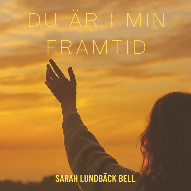 Du är i min framtid
