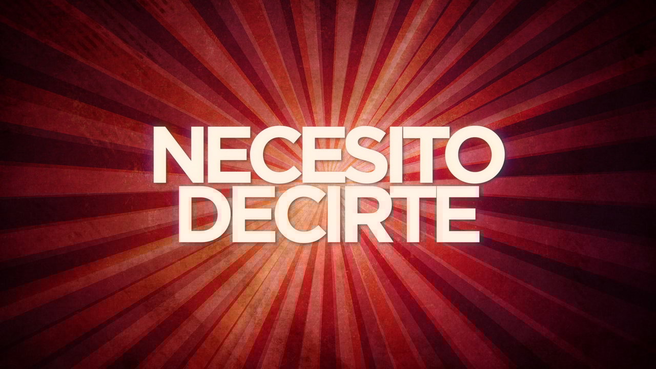 Necesito Decirte