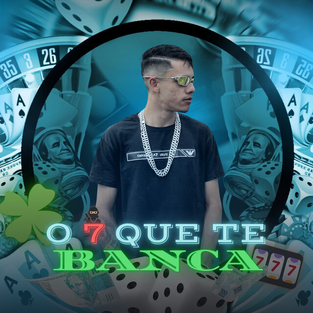 O 7 Que Te Banca