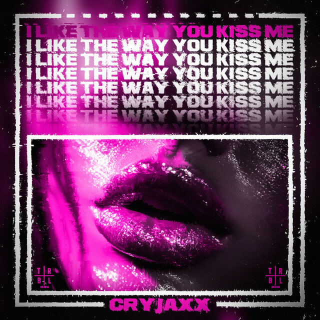 i like the way you kiss me