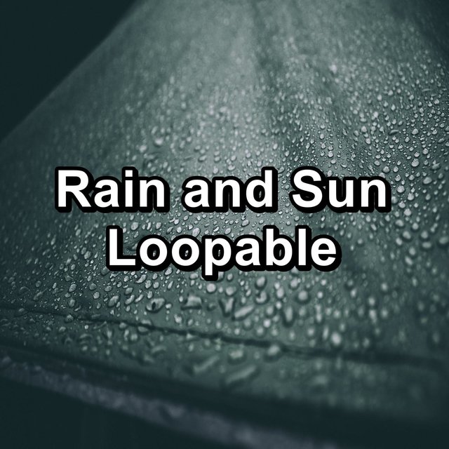 Rain and Sun Loopable