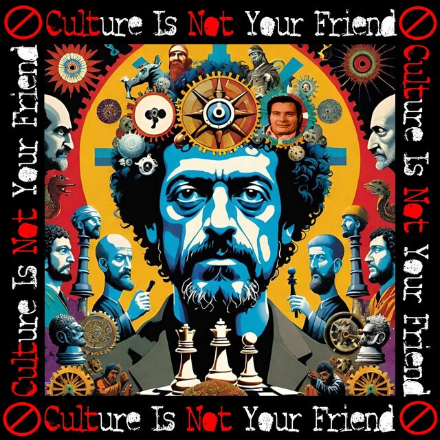 Culture Is Not Your Friend