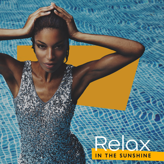 Relax in the Sunshine (Bossa Chill Out Lounge, Summer Vibes, Beach Party Jazz)