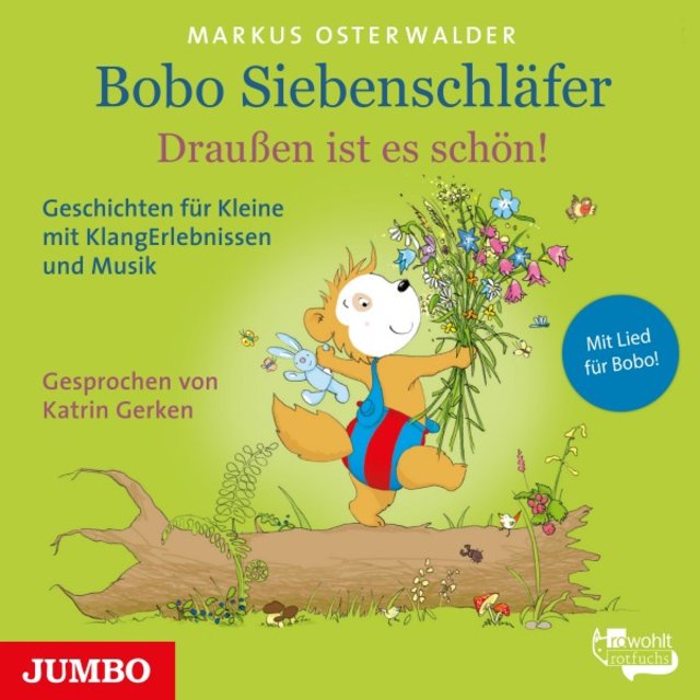 Bobo Siebenschläfer. Draußen ist es schön! (Geschichten für Kleine mit KlangErlebnissen und Musik)