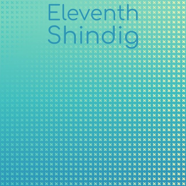 Eleventh Shindig