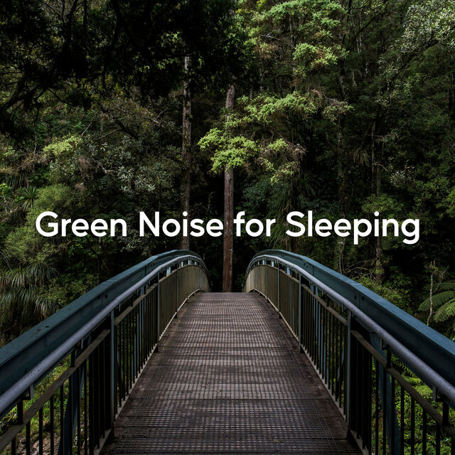 Green Noise for Sleeping