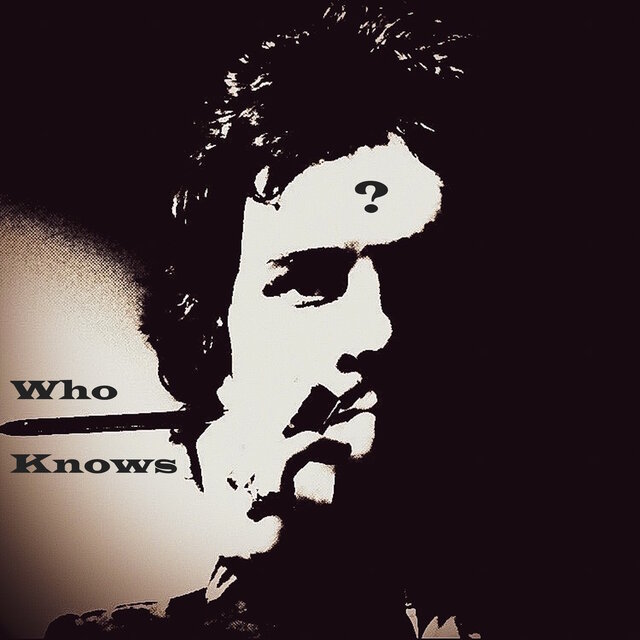 Who Knows?