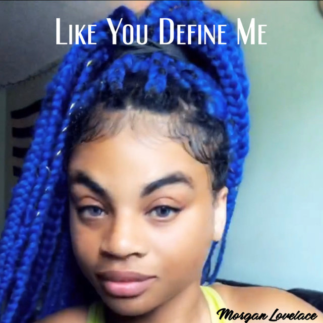 Like You Define Me