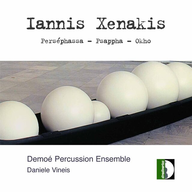 Xenakis: Psappha, Okho & Perséphassa