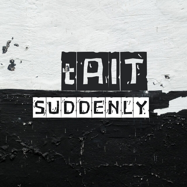 Suddenly
