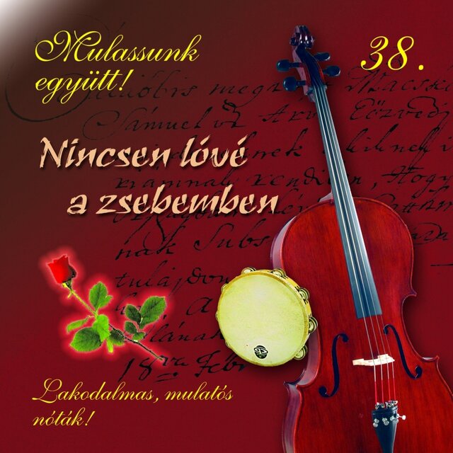 Mulassunk Együtt!, Vol. 38 (Nincsen Lóvé A Zsebemben)