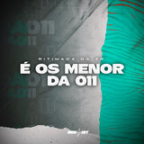 É os Menor da 011 (Ritmada da Zr)