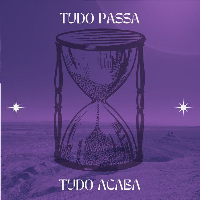 Tudo Passa Tudo Acaba