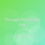 Through the Lonely Fire