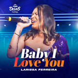 Baby I Love You