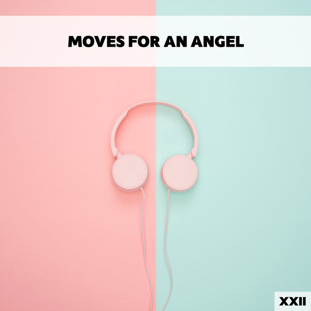 Moves For An Angel XXII