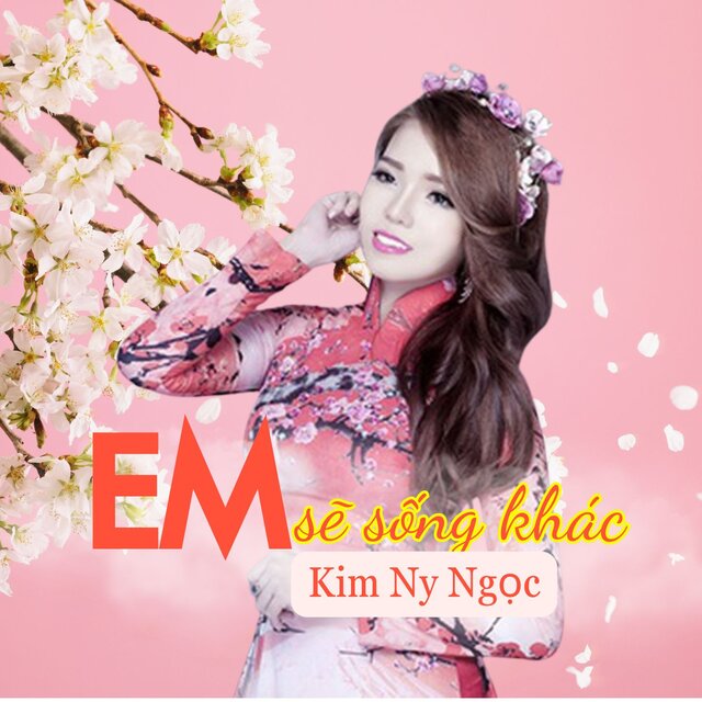 Em Sẽ Sống Khác