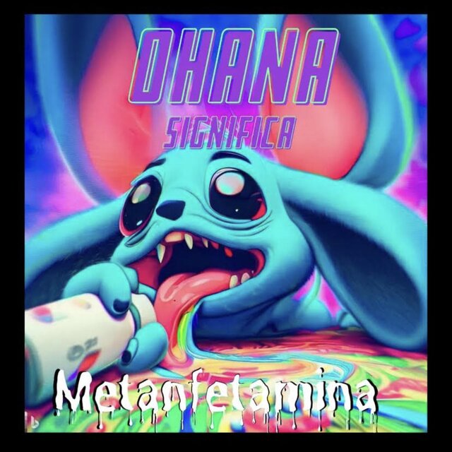 Ohana significa metanfetamina