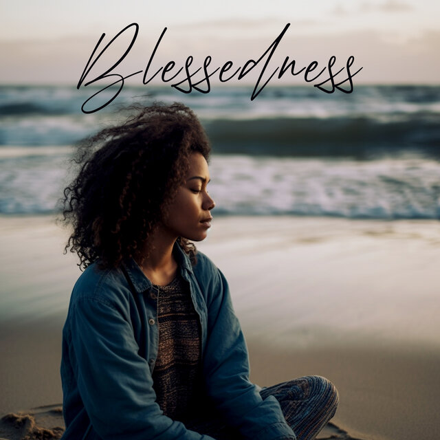 Blessedness – Pain Relieving, Uplifting, Stress Relieving, Deeply Relaxing Songs